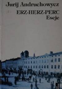 Erz-herz-perc - Jurij Andruchowycz