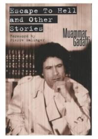 Escape to Hell and Other Stories - Muammar Kaddafi
