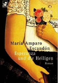 Esperanza und die Heiligen - María Amparo Escandón