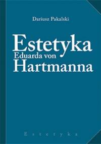 Estetyka Eduarda von Hartmanna - Dariusz Pakalski