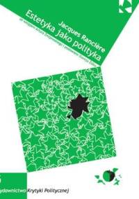 Estetyka jako polityka - Jacques Rancière