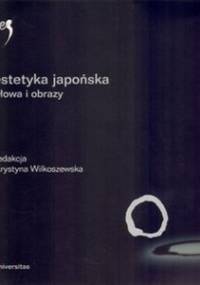 Estetyka japońska. Słowa i obrazy - Krystyna Wilkoszewska, Makoto Ueda
