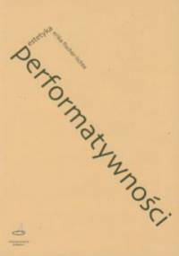 Estetyka performatywności - Erika Fischer-Lichte