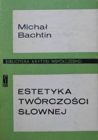 Estetyka twórczości słownej - Michaił Bachtin