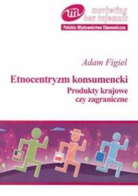 Etnocentryzm konsumencki - Adam Figiel