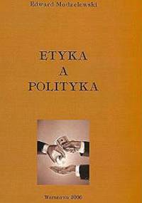 Etyka a polityka - Edward Modzelewski