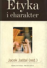 Etyka i charakter - Jacek Jaśtal