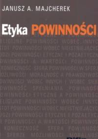Etyka powinności - Janusz A. Majcherek