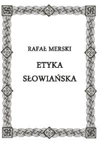 Etyka Słowiańska - Rafał Merski