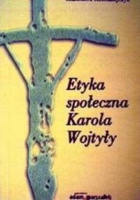 Etyka społeczna Karola Wojtyły - Kazimierz Kołodziejczyk