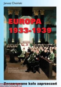 Europa 1933 - 1939. Zaczarowane koło zaprzeczeń - Janusz Choiński