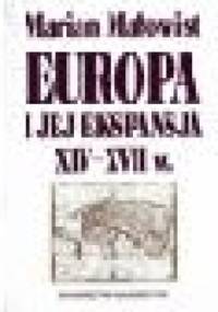 Europa i jej ekspansja XIV-XVII w. - Marian Małowist