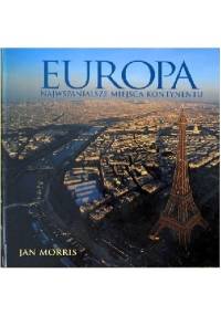 Europa. Najwspaniasze miejsca kontynentu - Jan Morris