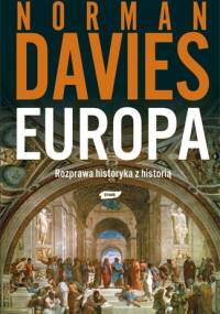 Europa. Rozprawa historyka z historią - Norman Davies
