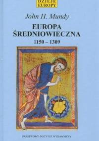 Europa średniowieczna 1150-1309 - John H. Mundy
