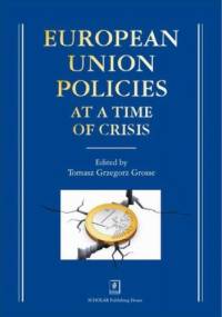European Union Policies at a Time of Crisis - Grzegorz Grosse Tomasz