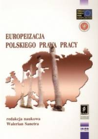 Europeizacja polskiego prawa pracy - Walerian Sanetra