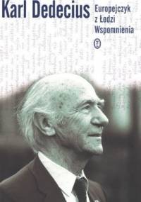 Europejczyk z Łodzi. Wspomnienia - Karl Dedecius