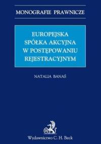 Europejska spółka akcyjna w postępowaniu rejestrowym - Banaś Natalia