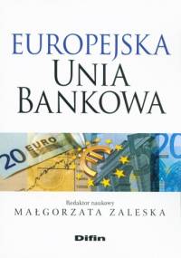 Europejska Unia Bankowa - Małgorzata Zaleska