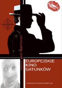 Europejskie kino gatunków - praca zbiorowa, Piotr Kletowski