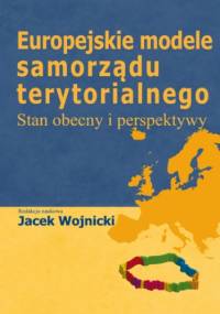 Europejskie modele samorządu terytorialnego - Jacek Wojnicki