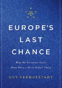 Europe's Last Chance - Guy Verhofstadt