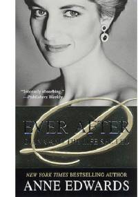 Ever After: Diana and the Life She Led - Anne Edwards