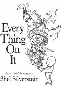 Every Thing on It - Shel Silverstein