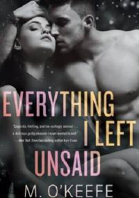 Everything I Left Unsaid - Molly O'Keefe