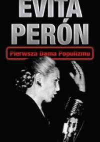 Evita Peron. Pierwsza dama populizmu - Sławomir Dawidowski