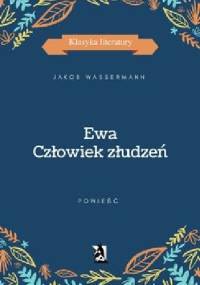 Ewa. Człowiek złudzeń - Jakob Wassermann