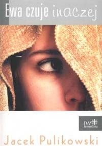 Ewa czuje inaczej - Jacek Pulikowski