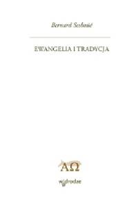 Ewangelia i Tradycja - Bernard Sesboüé SJ