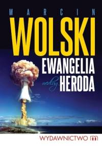 Ewangelia według Heroda - Marcin Wolski