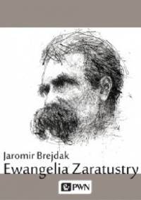 Ewangelia Zaratustry - Jaromir Brejdak