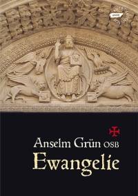Ewangelie - Anselm Grün OSB