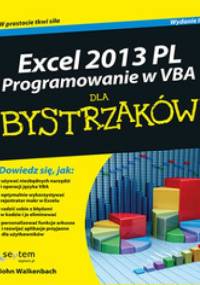 Excel 2013 PL. Programowanie w VBA dla bystrzaków - John Walkenbach