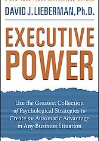Executive Power - David J. Lieberman