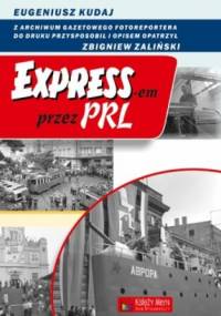 Express-em przez PRL - Eugeniusz Kudaj