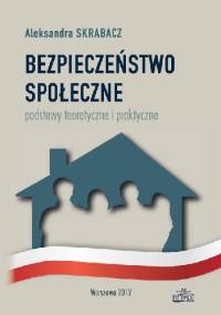 ezpieczeństwo społeczne. Podstawy teoretyczne i praktyczne
