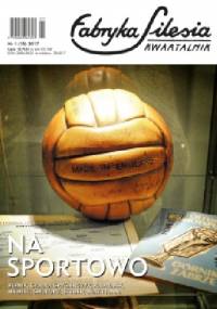 Fabryka Silesia nr 1 (15) 2017 - Redakcja kwartalnika Fabryka Silesia