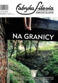 Fabryka Silesia nr 3(13) 2016 - Redakcja kwartalnika Fabryka Silesia