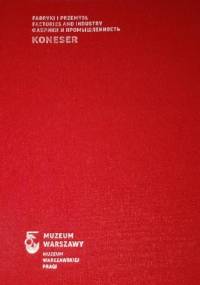 Fabryki i przemysł. Koneser - Marcin Śliwiński