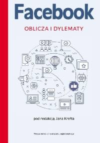Facebook. Oblicza i dylematy - Jan Kreft