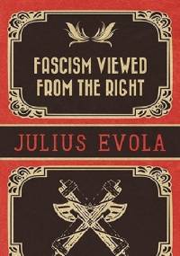 Facism Viewed from the Right - Julius Evola
