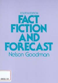 Fact, Fiction and Forecast - Nelson Goodman