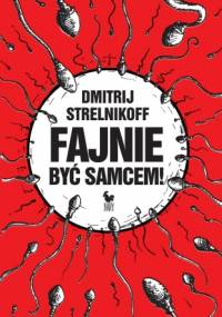 Fajnie być samcem! - Dmitrij Strelnikoff
