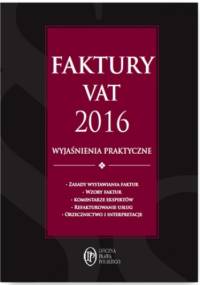 Faktury VAT 2016 wyjaśnienia praktyczne