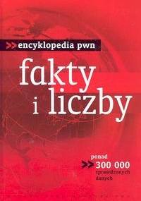 Fakty i liczby. Encyklopedia PWN - praca zbiorowa